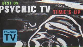 Psychic TV - Time's Up (Best Ov Psychic TV)