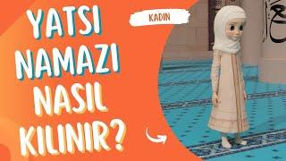 Yatsı namazı nasıl kılınır? (Kadın 3D Animasyon)