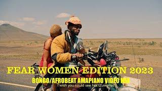 VDJ LEON SAVO - FEAR WOMEN EDITION 2023  VIDEO MIX BIEN INAUMA, DIAMOND ZUWENA, OMAH LAY, KIBE......