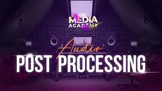 [CGN Media Academy 2024] Ep.13_Audio Post Processing