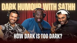 Dark Humour with Sathh | How dark is too dark? - EP09