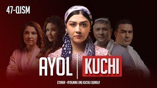 Ayol kuchi 47-qism