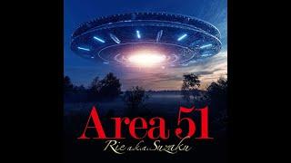 Rie a.k.a. Suzaku / Area 51　Music Video