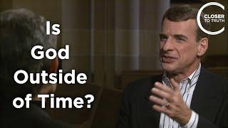 William Lane Craig - Is God Outside of Time?