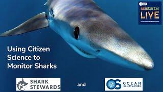 SciStarter LIVE #45: Using Citizen Science to Monitor Sharks