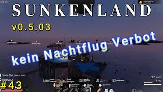 Sunkenland #43 Kein Nachtflug Verbot, German Gameplay