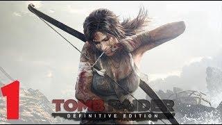 Tomb Raider [Definitive Edition] Walkthrough Part 1 [1080p] HD No Commentary