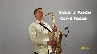 Ricchi e Poveri - Come Vorrei (Instrumental Saxophone Cover by JK Sax)