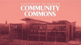 Community Commons: The New Heart of DU's Campus | University of Denver (2020)