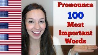 How to Pronounce 100 Most Important Words in English