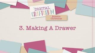 3. Making a Drawer | Eclectic Christmas | Digital Craftorium