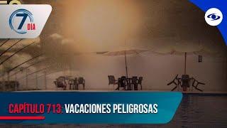 ¿Vacaciones mortales? Los días de descanso que se convirtieron en tragedia - Séptimo Día