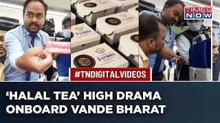 What Is ‘Halal’ Tea That Angered Hindu Vande Bharat Passenger| Viral Video Sparks Debate