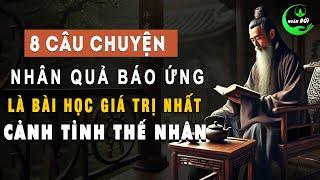 8 Câu Chuyện Trí Tuệ Cổ Nhân Dạy: Nhân Quả Báo Ứng Là Bài Học Giá Trị Nhất Để Cảnh Tỉnh Thế Nhân