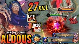 27 Kills No Death!! Super Fast Farming Aldous 650 Stack in 10 MIN - Build Top 1 Global Aldous ~ MLBB