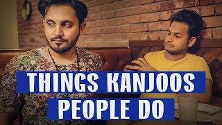 THINGS KANJOOS PEOPLE DO | Karachi Vynz Official