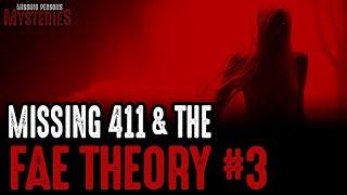 Missing 411 & The FAE Theory - Volume #3