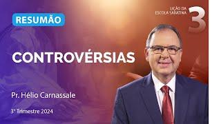 RESUMÃO da Lição 3 | CONTROVÉRSIAS | Escola Sabatina com Pr. Hélio Carnassale