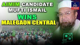 BIG BREAKING: AIMIM Candidate Mufti Ismail Wins Malegaon Central Seat | IND Today