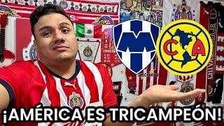 Mi opinión de AMÉRICA TRICAMPEÓN | MONTERREY vs AMÉRICA