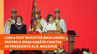 Cum a fost învestită Maia Sandu pentru a doua oară în funcția de președinte al R. Moldova