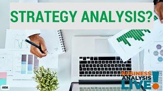 What is Strategy Analysis? - Business Analysis Live! with Guest, Laura Paton