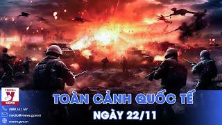 Toàn cảnh Quốc tế 22/11.Nga “dọn sạch” lính Ukraine ở Kurakhove, nã tên lửa bẻ gãy trận địa của Kiev