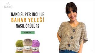 NAKO Süper İnci ile Bahar Yeleği Yapılışı