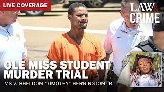 LIVE: Ole Miss Student Murder Trial — MS v. Sheldon “Timothy” Herrington Jr. — Day Six