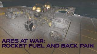 Ares at War - Part 11: Rocket fuel and back pain