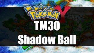 Pokemon X&Y - Where to get TM30 Shadow Ball
