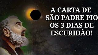 A Carta De Padre Pio,Os 3 Dias De Escuridão.