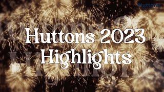 Huttons 2023 Highlights