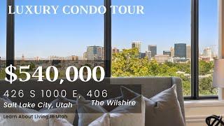 426 S 1000 E406 at The Wilshire Salt Lake City, Utah. $540,000 Luxury High Rise Condo, 2 bed 2 bath.