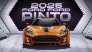 "2025 Ford Pinto: The Iconic Compact Car Reinvented for the Modern Era!"