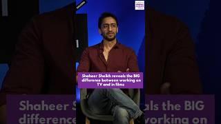 Shaheer Sheikh reveals the BIG difference between working on TV and in films #shaheersheikh