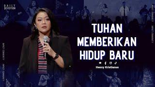 Tuhan Memberikan Hidup Baru - Henny Kristianus