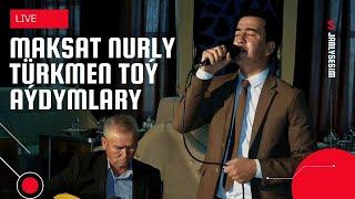 TURKMEN TOY AYDYMLARY MAKSAT NURLYYEW NEW LIVE SONGS JANLY SESIM 2021