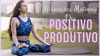 Meditação Ritual Matinal: Afirmações para um dia POSITIVO e PRODUTIVO! | Milagre da Manhã