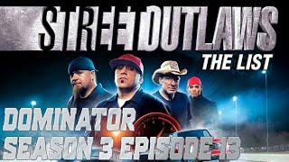 Street Outlaws: The List - Season 3 Episode 13 - Dominator (No Commentary)