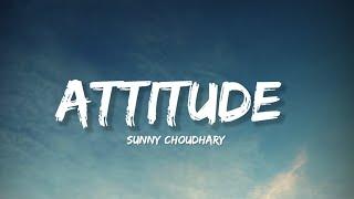 Attitude - Sunny Choudhary (Lyrics) | Lyrical Bam Panjabi