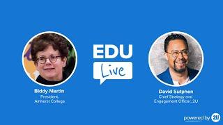 EDU: Live ft. 2U's David Sutphen & Amherst College President Biddy Martin