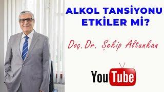 Alkol Tansiyonu Yükseltir mi? / Doç. Dr. Şekip Altunkan / 31.Bölüm / 4K