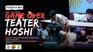 TEATER HOSHI SMAN 1 KLARI | GAME OVER | FESTIVAL TEATER PELAJAR BASA SUNDA 2024