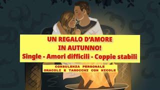 #973 UN REGALO D’AMORE IN AUTUNNO! #consulenzapersonale #tarocchiinterattivi