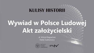 WYWIAD W POLSCE LUDOWEJ. AKT ZAŁOŻYCIELSKI – cykl Kulisy historii odc. 82