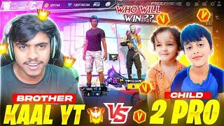 kaal yt Brothers Vs 2 Pro Child  who is won?