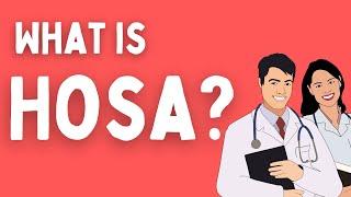 “WHAT IS HOSA?”