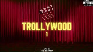 TROLLYWOOD 1 - ARMBH x Memeshant