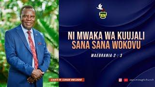 Ni Mwaka wa Kuujali Sana Sana Wokovu - Askofu Dr L . Mwizarubi